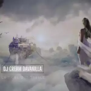 Dj Cream Davanilla - Critical But Stable (Extended Mix)